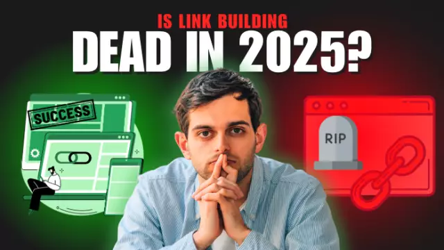 Is link building dead in 2025?